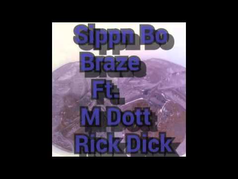 Sippn Bo - Braze ft. Rick Dick, M Dott (prod. By Status Alpha)