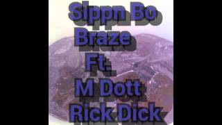 Sippn Bo - Braze ft. Rick Dick, M Dott (prod. By Status Alpha)
