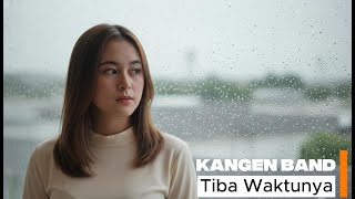 Download lagu KANGEN BAND - TIBA WAKTUNYA (COVER BY GELLORA NADA) mp3