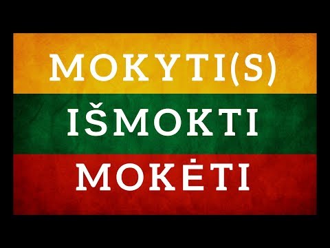 Lithuanian vocabulary. Mokyti - mokytis - išmokti - mokėti