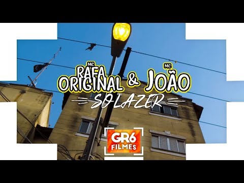 MC Rafa Original e MC João - So Lazer (GR6 Filmes)