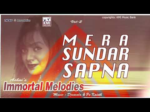Mera sundar sapna | Ashni | KMI