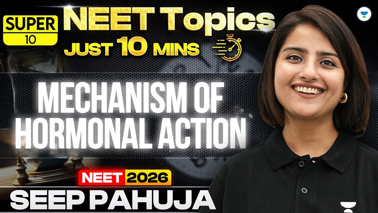 Super 10 | Mechanism of Hormonal Action | Endocrine System | NEET 2024 | Seep Pahuja