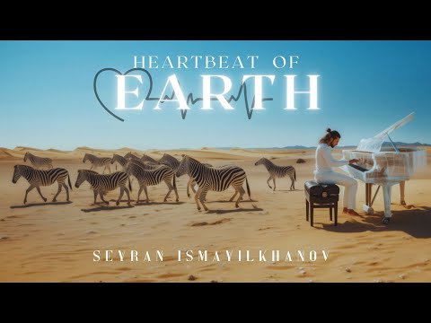 Heartbeat of Earth - Seyran Ismayilkhanov (Official Music Video)