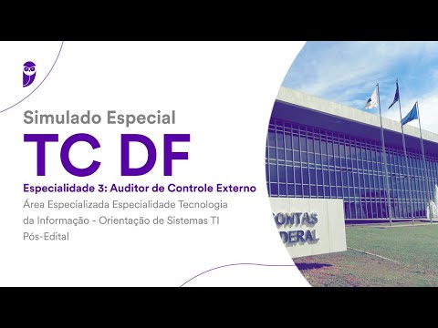 Simulado Especial TC DF: Auditor de Controle Externo - TI - Orientação de Sistemas TI - Pós-Edital