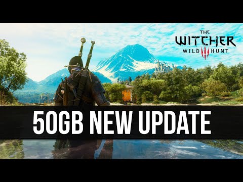 The Witcher 3 Just Got a 50GB Next Gen Update