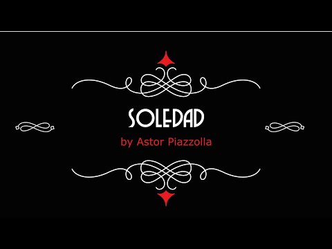 SOLEDAD - Astor Piazzolla
