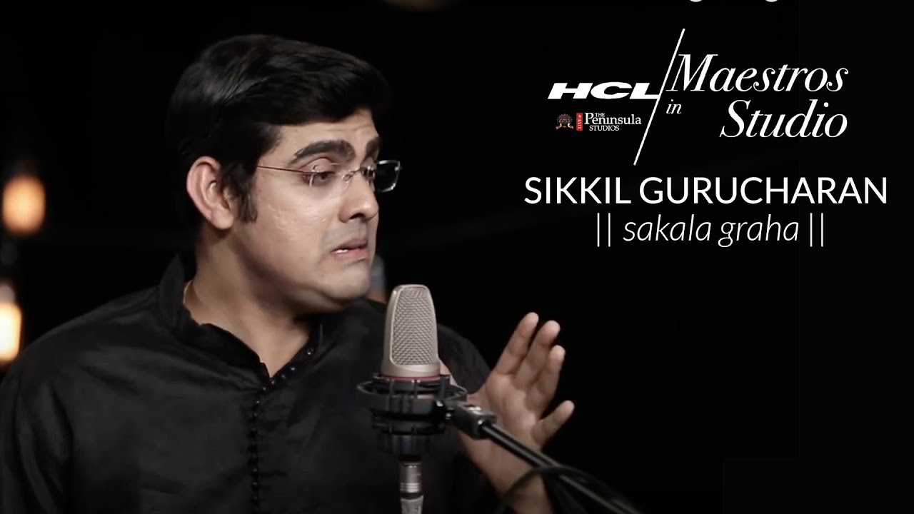 Sikkil Gurucharan - Sakala Graha | HCL Maestros in studio