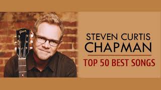 Best Of Steven Curtis Chapman Full Album - Greatest Worship Songs Of Steven Curtis Chapman