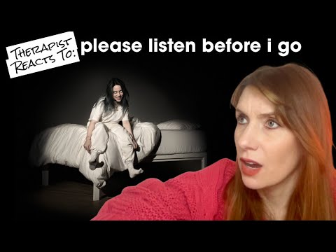 Therapist Reacts To: Please Listen Before I Go by Billie Eilish *trigger warning-use discretion*
