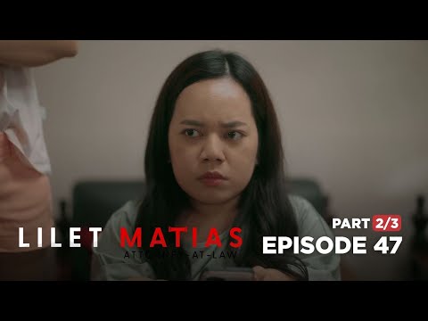 Lilet Matias, Attorney-At-Law: The underdog lawyer’s recent discovery! (Full Episode 47 – Part 2/3)