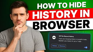 How to Hide History in Browser: The Easiest Way to Stay Anonymous