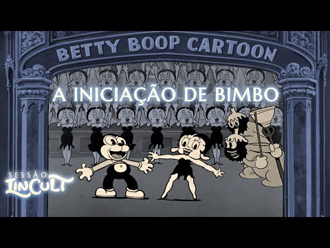 A INICIAÇÃO DE BIMBO (1931) | Betty Boop | Sessão Lincult