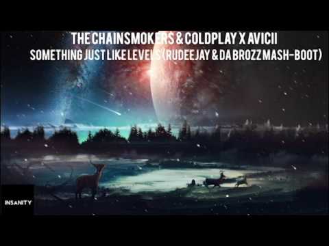 The Chainsmokers & Coldplay x Avicii - Something Just Like Levels (Rudeejay & Da Brozz Mash-Boot)