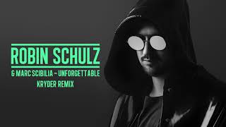 ROBIN SCHULZ &amp; MARC SCIBILIA - UNFORGETTABLE [KRYDER REMIX] (OFFICIAL AUDIO)