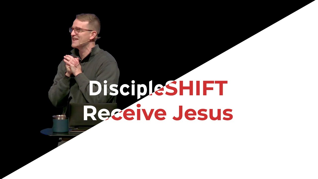 DiscipleShift: Receive Jesus - Corey Bullock
