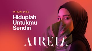 Download lagu AIREIA - Hiduplah Untukmu Sendiri | Lyric Video mp3 Download lagu AIREIA - Hiduplah Untukmu Sendiri | Lyric Video mp3