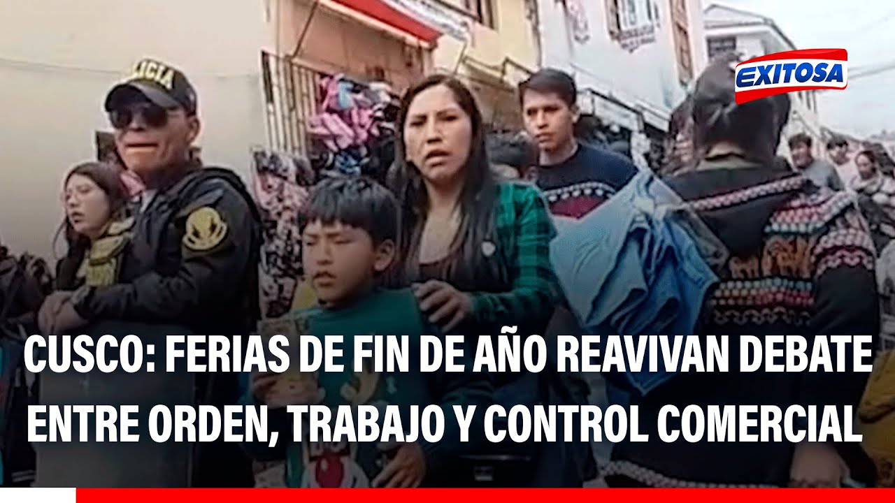 🔴🔵 Cusco: Ferias de fin de año reavivan debate entre orden, trabajo y control comercial