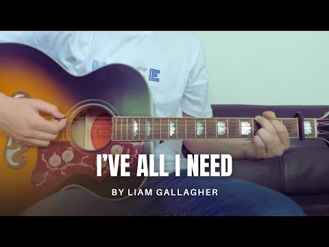 Ive All I Need - Liam Gallagher