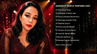 Download lagu Dangdut Koplo Tentang Hati | Album 10 Lagu Koplo Orisinal Terbaru 2026 mp3
