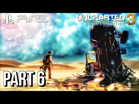 UNCHARTED 3 DRAKE'S DECEPTION PS5 Gameplay Walkthrough Part 6 [1080p60FPS] - No Commentary