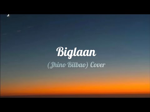Biglaan - Jhino Bilbao (Cover)