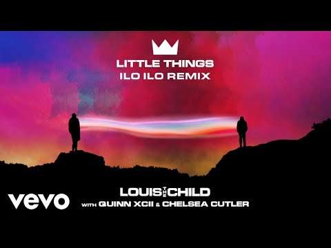 Louis The Child - Little Things (ilo ilo Remix/Audio) ft. Quinn XCII, Chelsea Cutler