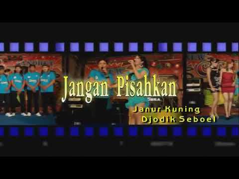 Jangan Pisahkan-Djodiek Seboel&Janur Kuning