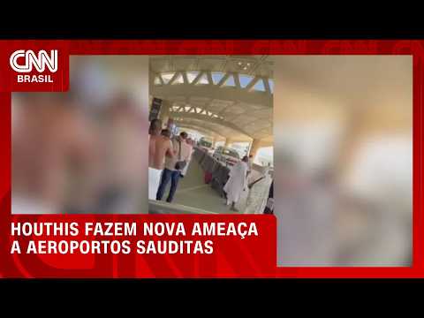Houthis renovam alerta sobre aeroportos sauditas após ataque com 12 mortos | CNN AGORA