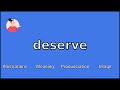 DESERVE - Meaning and Pronunciation