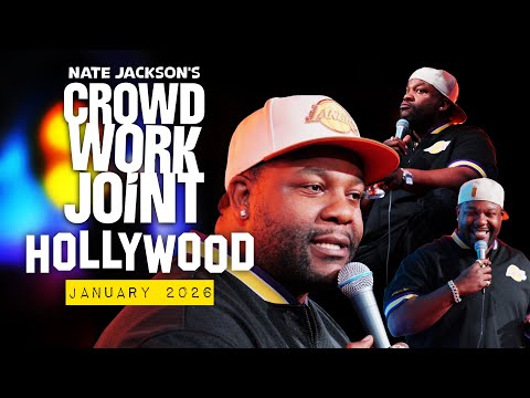 NATE JACKSON January 2026 CROWD WORK JOINT: HOLLYWOOD EDITION