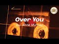 Over You by Anne Murray