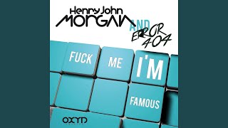 Fuck Me I&#39;m Famous