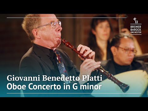 Giovanni Benedetto Platti: Oboe Concerto in G minor – Bremer Barockorchester, Alfredo Bernardini