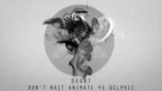 DWA Vs Delphic - Doubt