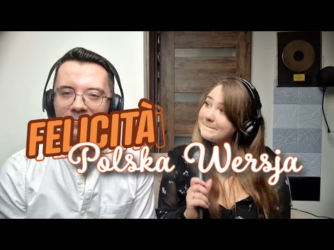 Felicità(Polish Version/Polska Wersja)