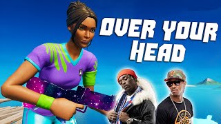 Fortnite Montage - &quot;OVER YOUR HEAD&quot; (Lil Uzi Vert &amp; Future)