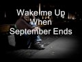 Wake me up when september ends with LYRICS ...