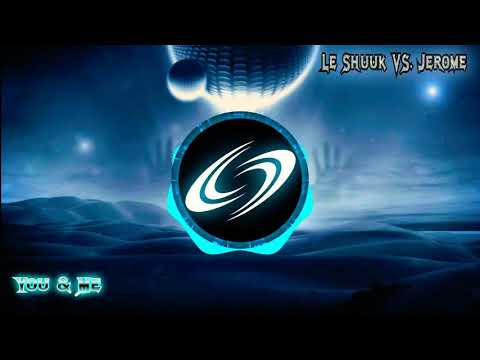 Le Shuuk vs. Jerome - You & Me