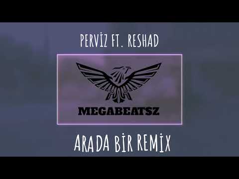 MegaBeatsZ - Arada Bir Remix ( ft. Perviz,Resad )