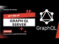 Setting Up GraphQL Servers 2 GraphQL GraphQLServer APIs WebDevelopment JavaScript