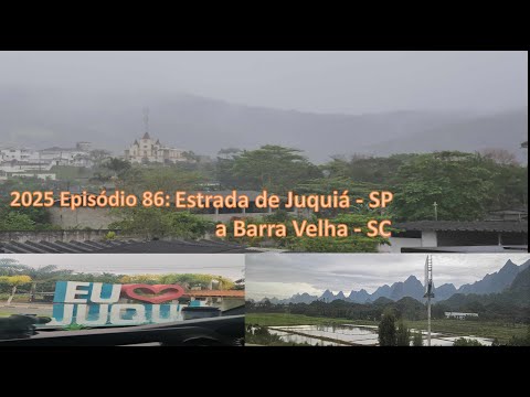 T11 EP86 2025  MUITA ESTRADA RUMO SUL - DE JUQUIÁ(SP) ATÉ BARRA VELHA(SP) - BRASIL - BRAZIL