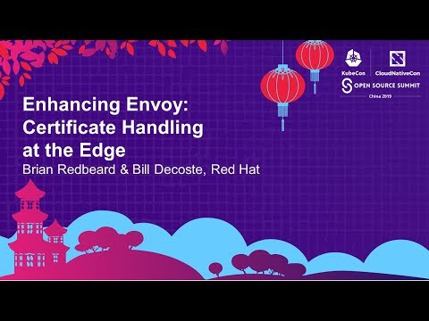 Enhancing Envoy: Certificate Handling at the Edge - Brian Redbeard & Bill Decoste, Red Hat
