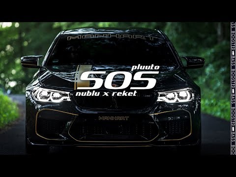 pluuto, nublu, reket - SOS［Bass Boosted］