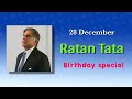 Ratan Tata Birthday Ratan Tata Former Chairperson Birthday Wishes Ratan Tata Status Ratantata