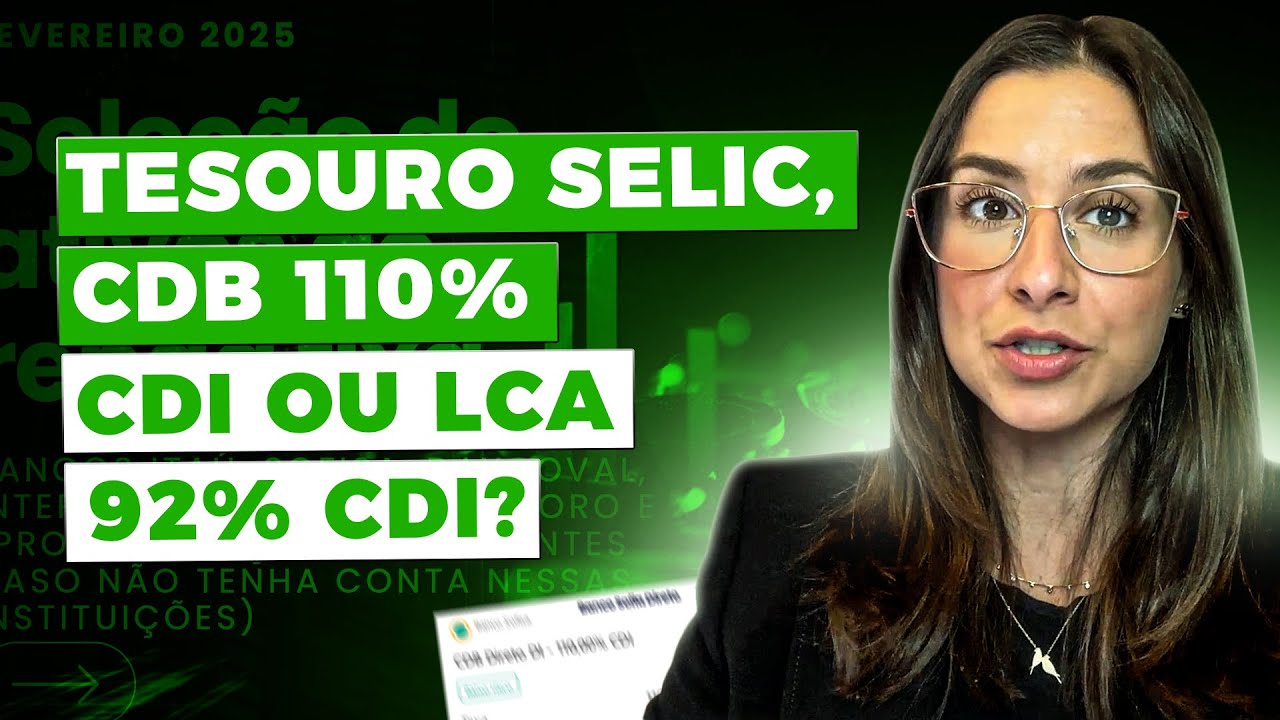 Tesouro Selic X CDB 110% CDI X LCI 92% CDI: Onde o seu dinheito rende mais?