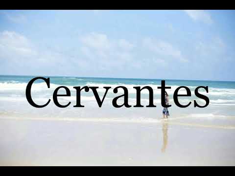 How To Pronounce Cervantes🌈🌈🌈🌈🌈🌈Pronunciation Of Cervantes