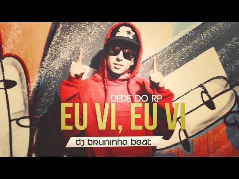 MC Dede do RP - Eu Ví (DJ Bruninho Beat)