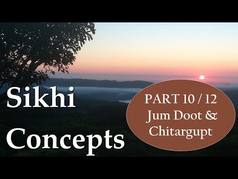 Sikhi Concepts Part 10 Jum & Chitrgupt