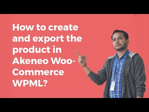 How to create and export the product in Akeneo WooCommerce WPML?